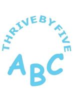 THRIVE BY FIVE ABC